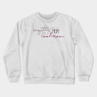 Cool Mom - Mean Girls Crewneck Sweatshirt